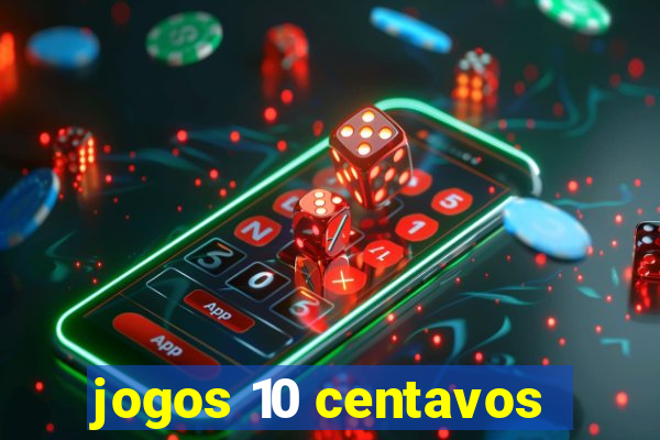 jogos 10 centavos